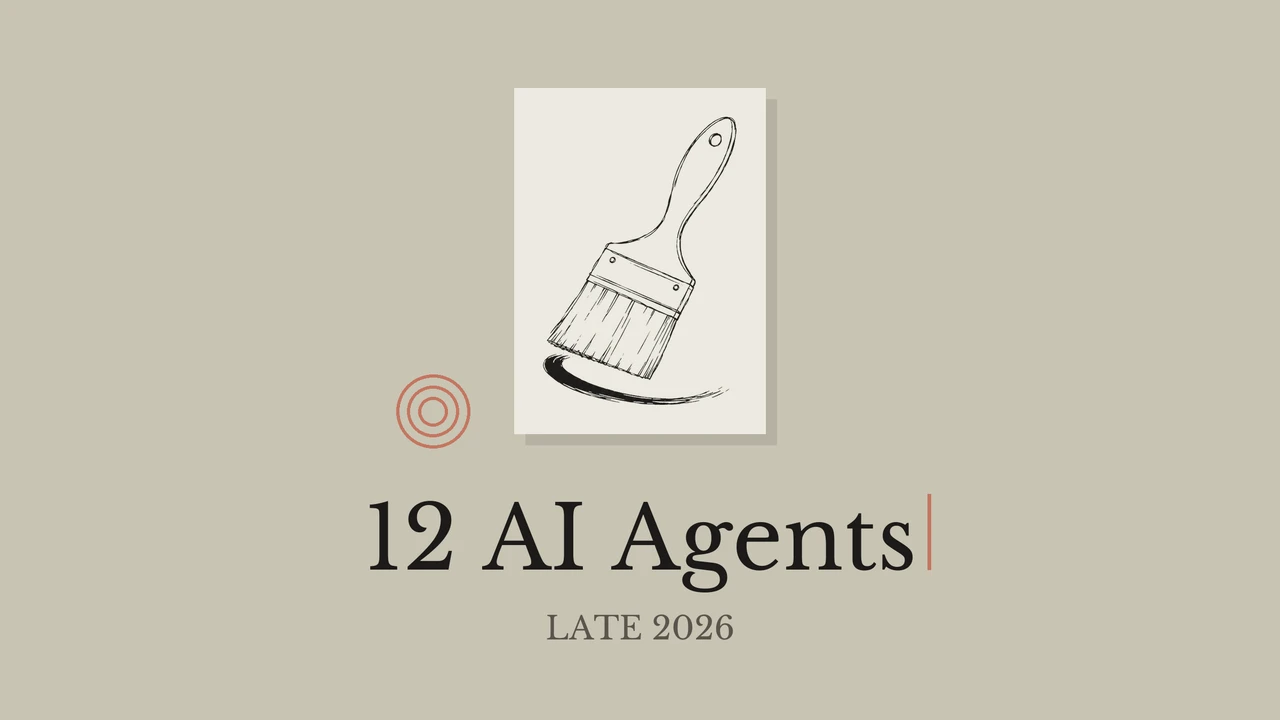올리브 회색 배경과 크림색 종이 위의 붓 선화. 12 AI Agents와 Late 2026 문구가 있다.