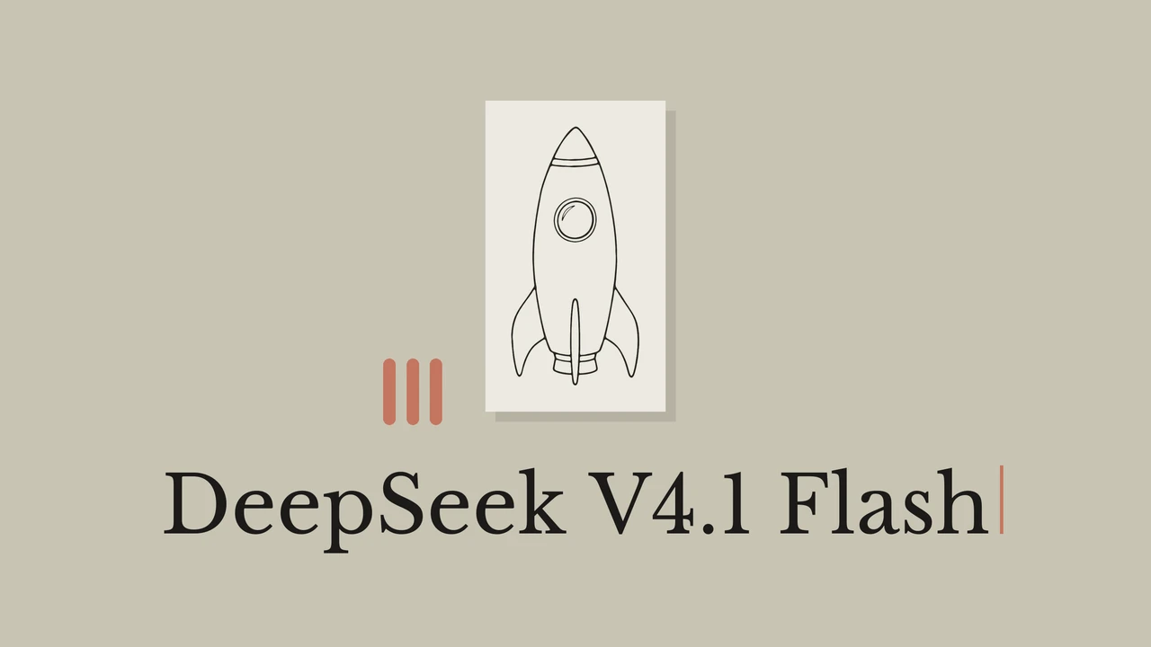 オリーブグレーの背景に、淡い紙の上のロケットの墨線画とDeepSeek V4.1 Flashの文字。
