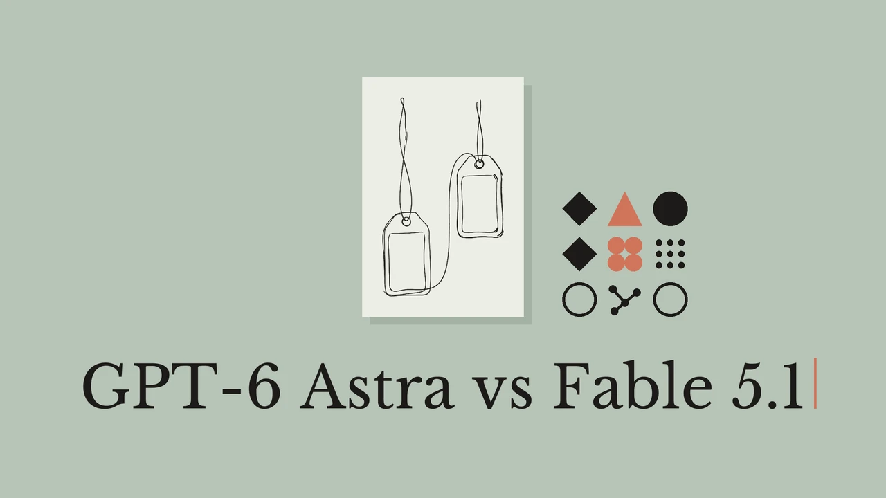 GPT-6 Astra vs Claude Fable 5.1: Same $10/$50, 61 vs 66