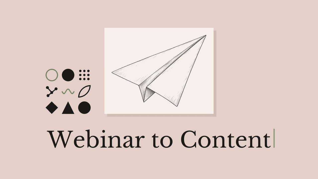 A paper airplane line drawing on pale card against a muted background, titled Webinar to Content.