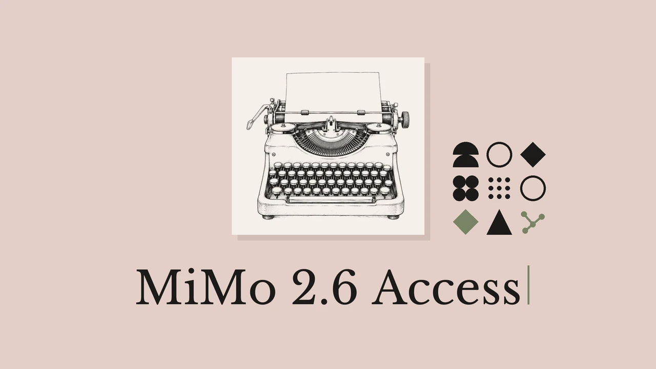 淡いカードに描かれたタイプライターの線画と「MiMo 2.6 Access」の文字。
